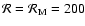 $\mathcal R = \mathcal R_{\rm M} = 200$