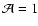 $\mathcal A = 1$