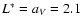 $L^{\ast} = a_{V} = 2.1$