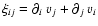 $\xi_{ij} = \p_i ~ v_j + \p_j ~ v_i$
