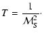 $\displaystyle T = \frac{1}{\mathcal M_S^2}\cdot$