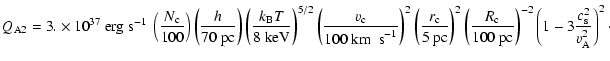 $\displaystyle Q_{\rm A2} = 3.\times10^{37~} \mbox{erg~s}^{-1}~\left(\frac{N_{\r...
...mbox{pc}} \right)^{-2}
\left( 1-3 \frac{c_{\rm s}^2}{v_{\rm A}^2}\right)^2\cdot$