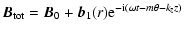 $\displaystyle \vec{B}_{\rm tot}=\vec{B}_0 +\vec{b}_1(r){\rm e}^{-{\rm i}(\omega t-m\theta-k_z z)}$