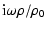 $\displaystyle {\rm i}\omega \rho/\rho_0$