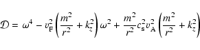 \begin{displaymath}{\cal D} = \omega^4 - v_{\rm F}^2\left(\frac{m^2}{r^2}+k_z^2\...
...{r^2}c_{\rm s}^2v_{\rm A}^2\left( \frac{m^2}{r^2}+k_z^2\right)
\end{displaymath}