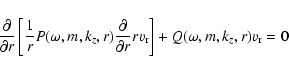 \begin{displaymath}\frac{\partial}{\partial r} \left[\frac{1}{r} P(\omega,m,k_z,...
...{\partial r}rv_{\rm r}\right] + Q(\omega,m,k_z,r) v_{\rm r} =0
\end{displaymath}