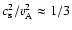 $c_{\rm s}^2/v_{\rm A}^2\approx 1/3$