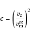 \begin{displaymath}\epsilon = \left( \frac{v_{\rm c}}{v_{\rm m}^\infty} \right)^2
\end{displaymath}