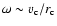 $\omega \sim v_{\rm c}/r_{\rm c}$