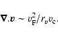 \begin{displaymath}\vec{\nabla}.\vec{v} \sim v_{\rm F}^2/r_vv_{\rm c}.
\end{displaymath}