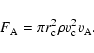\begin{displaymath}F_{\rm A} = \pi r_{\rm c}^2 \rho v_{\rm c}^2 v_{\rm A}.
\end{displaymath}