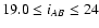 $19.0 \leq i_{AB} \leq 24$