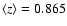 $\langle z\rangle=0.865$