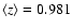 $\langle z\rangle=0.981$