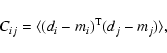 \begin{displaymath}C_{ij}=\langle (d_i-m_i)^{\rm T}(d_j-m_j)\rangle,
\end{displaymath}