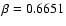 $\beta=0.6651$