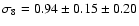$\sigma_8=0.94\pm 0.15\pm 0.20$
