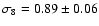 $\sigma_8= 0.89 \pm 0.06$