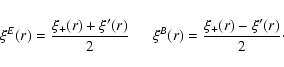 \begin{displaymath}\xi^E(r)=\frac{\xi_+(r)+\xi'(r)}{2}\ \ \ \ \ \
\xi^B(r)=\frac{\xi_+(r)-\xi'(r)}{2}\cdot
\end{displaymath}