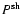 $P^{\rm sh}$