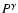 $P^{\gamma}$