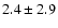 $2.4 \pm 2.9$