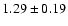 $1.29 \pm 0.19$