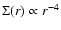 $\Sigma (r) \propto r^{-4}$