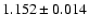 $1.152 \pm 0.014$