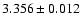 $3.356 \pm 0.012$