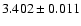 $3.402 \pm 0.011$