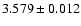 $3.579 \pm 0.012$