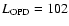 $L_{\rm OPD}=102$