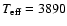 $T_{\rm eff} = 3890$