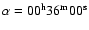 $\alpha=\rm00^h 36^m 00^s$