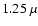 $1.25~\mu$