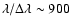 $\lambda/\Delta\lambda\sim 900$