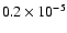 $0.2 \times 10^{-5}$