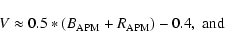 \begin{displaymath}V
\approx 0.5*(B_{\rm APM}+R_{\rm APM}) -0.4,\;{\rm and} \end{displaymath}