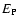 $E_{\rm P}$