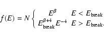 \begin{displaymath}f(E) = N
\left\{
\begin{array}{cl}
E^\beta & E < E_{\rm br...
...eak}^{\beta+4} E^{-4} & E > E_{\rm break}.
\end{array}\right.
\end{displaymath}