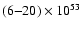 $(6{-}20)\times
10^{53}$
