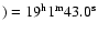 $) = \rm 19^h1^m43.0^s$
