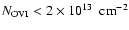 ${N}_{\rm OVI}<2 \times 10^{13} ~ {\rm ~cm}^{-2}$