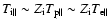 $T_{{\rm i}\Vert}\sim Z_{\rm i}T_{{\rm p}\Vert}\sim Z_{\rm i}T_{{\rm e}\Vert}$