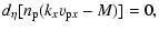 $\displaystyle d_\eta [n_{\rm p}(k_x v_{{\rm p}x}-M)]=0,$