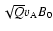 $\sqrt{Q}v_{\rm A} B_0$