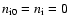 $n_{{\rm i}0}=n_{\rm i}=0$