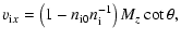 $\displaystyle v_{{\rm i}x}=\left(1-n_{{\rm i}0}n_{\rm i}^{-1}\right)M_z\cot\theta,$