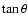 $\tan\theta$
